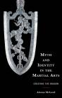 Myth And Identity In The Martial Arts - Preview