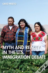 Myth And Reality In The U.S. Immigration Debate