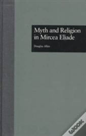 Myth And Religion In Mircea Eliade