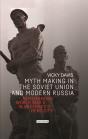 Myth Making In The Soviet Union And Modern Russia - Preview