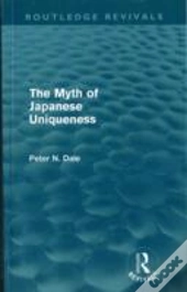 Myth Of Japanese Uniqueness (Routledge Revivals)