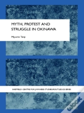 Myth, Protest And Struggle In Okinawa