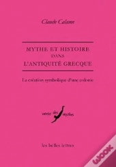Mythe Et Histoire Dans L'Antiquité Grecque