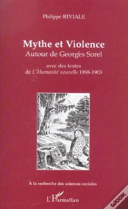 Capa do artigo Mythe Et Violence : Autour De Georges Sorel Avec Des Textes De L'Humanité Nouvelle 1898-1903 - Avec Des Textes De L'Humanité Nouvelle 1898-1903