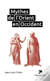 Mythes De L'Orient En Occident