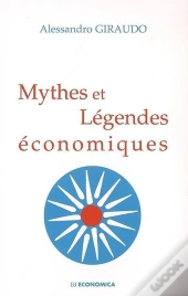 Mythes Et Légendes Économiques