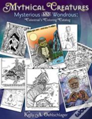 Mythical Creatures Mysterious And Wondrous