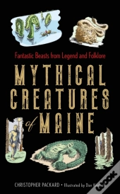 Mythical Creatures Of Maine