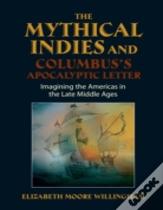 Mythical Indies & Columbuss Apocalyptic Letter