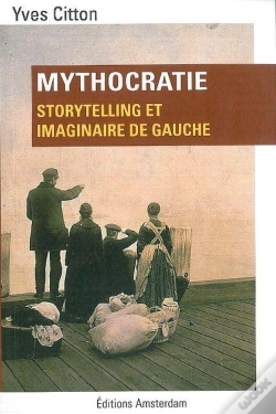 Capa do artigo Mythocratie ; Storytelling Et Imaginaire De Gauche