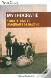 Capa do artigo Mythocratie ; Storytelling Et Imaginaire De Gauche
