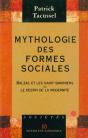 Mythologie Des Formes Sociales : Balzac Et Les Saint-Simoniens Ou Le Destin De La Modernité - Preview