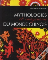 Mythologie Et Imaginaire Du Monde Chinois