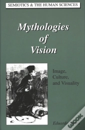 Mythologies Of Vision