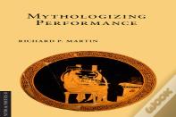 Mythologizing Performance