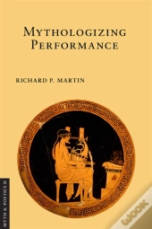 Mythologizing Performance