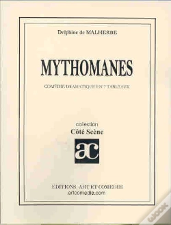 Capa do artigo Mythomanes ; Comedie Dramatique En 7 Tableaux