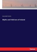 Myths And Folk-Lore Of Ireland