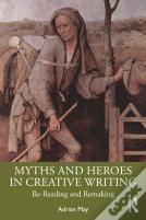 Myths And Heroes In Creative Writing