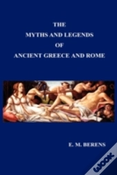 Myths And Legends Of Ancient Greece And Rome