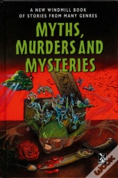 Myths, Murders And Mysteries
