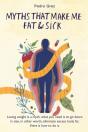 Mythsthat Make Me Fat & Sick - Preview