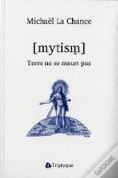 [Mytism] ; Terre Ne Se Meurt Pas