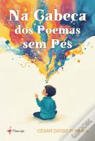 Na Cabeça dos Poemas Sem Pés 
