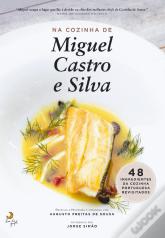 Na Cozinha de Miguel Castro e Silva