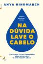 Na Dúvida, Lave O Cabelo - Preview