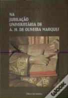 Na Jubilação Universitária de A.H. de Oliveira Marques