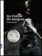 Na Massa do Sangue - Preview