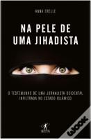 Na Pele de Uma Jihadista