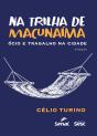 Na Trilha De Macunaíma - Preview