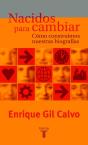 Nacidos Para Cambiar. Cómo Construimos Nuestras Biografías - Preview