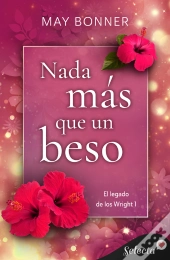 Nada Más Que Un Beso (El Legado De Los Wright 1)