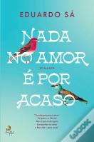 Nada no Amor é Por Acaso
