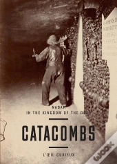 Nadar Les Catacombes -Anglais-