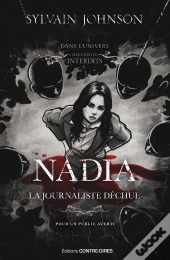 Nadia, La Journaliste Déchue