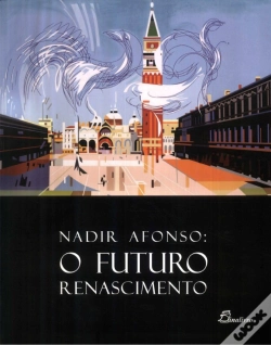 Capa do artigo Nadir Afonso: O Futuro Renascimento