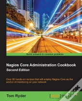 Nagios Core Administration Cookbook