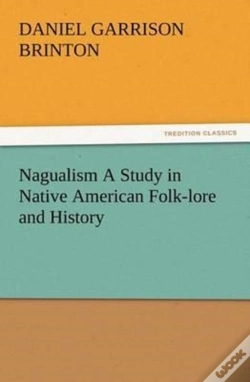 Capa do artigo Nagualism A Study In Native American Folk-Lore And History