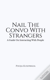 Nail The Convo With Strangers