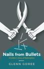 Nails From Bullets - Preview