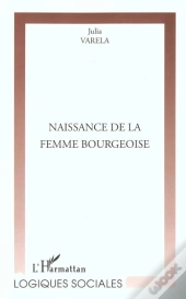Naissance De La Femme Bourgeoise
