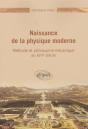 Naissance De La Physique Moderne - Méthode Et Philosophie Mécanique Du Xviie Siècle - Preview
