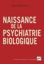 Naissance De La Psychiatrie Biologique - Preview