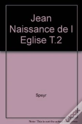 Naissance De L'Eglise T.2