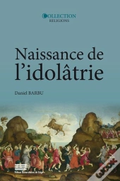 Naissance De L'Idolâtrie