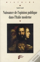 Naissance De L'Opinion Publique Dans L'Italie Moderne
